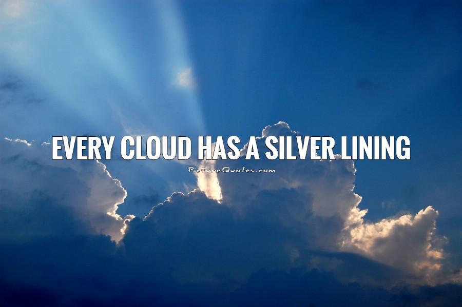 Every Cloud Has a Silver Lining